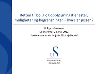 Retten til bolig og oppfølgningstjenester, muligheter og begrensninger – hva sier jussen?