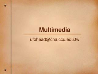 Multimedia