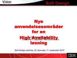 Nye anvendelsesområder for en High Availability løsning