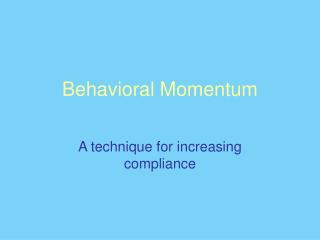 Behavioral Momentum