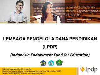 LEMBAGA PENGELOLA DANA PENDIDIKAN (LPDP) ( Indonesia Endowment Fund for Education)