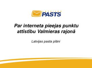 Par interneta pieejas punktu attīstību Valmieras rajo nā