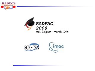 RADFAC 2008 Mol, Belgium – March 19th