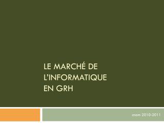 Le marché de l’informatique en GRH