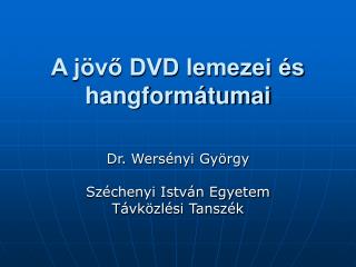 A jövő DVD lemezei és hangformátumai