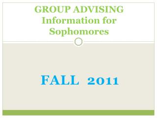 GROUP ADVISING Information for Sophomores