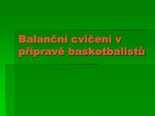 Balanční cvičení v přípravě basketbalistů