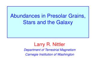 Abundances in Presolar Grains, Stars and the Galaxy