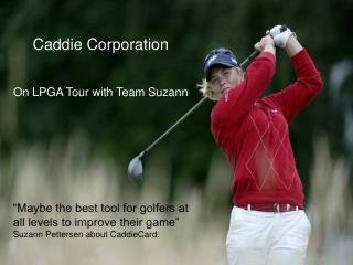 Caddie Corporation On LPGA Tour with Team Suzann