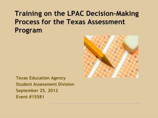 Training on the LPAC Decision-Making Process for the Texas Assessment Program