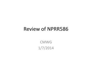 Review of NPRR586