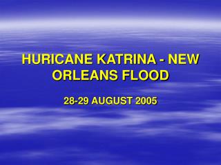 HURICANE KATRINA - NEW ORLEANS FLOOD