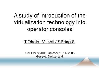 A study of introduction of the virtualization technology into operator consoles