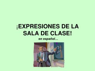 ¡ EXPRESIONES DE LA SALA DE CLASE!