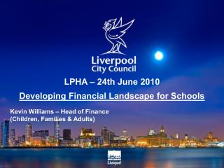 LPHA – 24th June 2010 Developing Financial Landscape for Schools