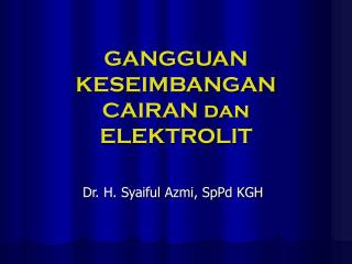 GANGGUAN KESEIMBANGAN CAIRAN dan ELEKTROLIT