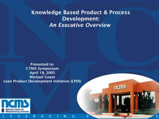 Knowledge Based Product &amp; Process Development: An Executive Overview