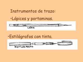 Instrumentos de trazo: Lápices y portaminas.