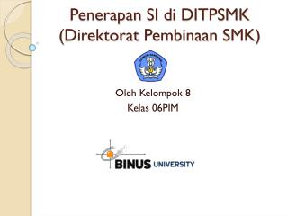 Penerapan SI di DITPSMK ( Direktorat Pembinaan SMK)