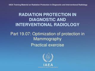 RADIATION PROTECTION IN DIAGNOSTIC AND INTERVENTIONAL RADIOLOGY