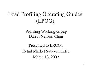 Presented to ERCOT Retail Market Subcommittee March 13, 2002