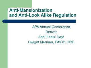 Anti-Mansionization and Anti-Look Alike Regulation