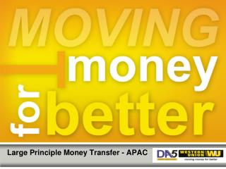 Large Principle Money Transfer - APAC