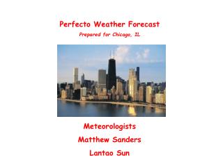 Perfecto Weather Forecast Prepared for Chicago, IL