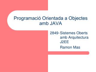 Programació Orientada a Objectes amb JAVA