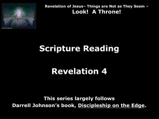 Revelation of Jesus– Things are Not as They Seem – Look! A Throne!