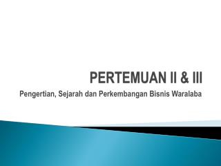 PERTEMUAN II &amp; III