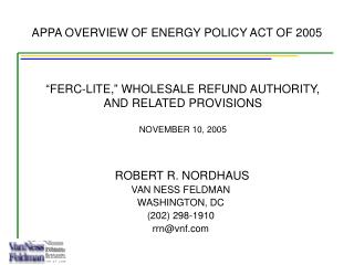 “FERC-LITE,” WHOLESALE REFUND AUTHORITY, AND RELATED PROVISIONS NOVEMBER 10, 2005