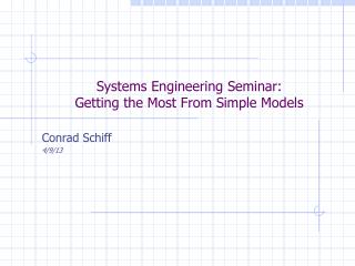 Systems Engineering Seminar: Getting the Most From Simple Models