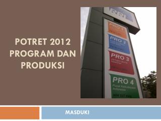 POTRET 2012 PROGRAM DAN PRODUKSI