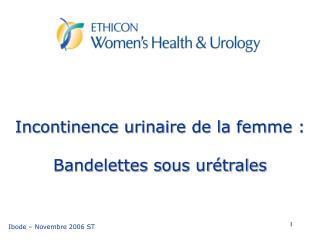 Incontinence urinaire de la femme : Bandelettes sous urétrales