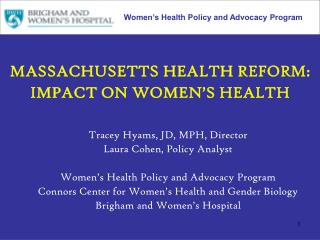 MASSACHUSETTS HEALTH REFORM: IMPACT ON WOMEN’S HEALTH