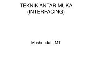 TEKNIK ANTAR MUKA (INTERFACING)