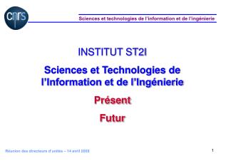 INSTITUT ST2I Sciences et Technologies de l’Information et de l’Ingénierie Présent Futur