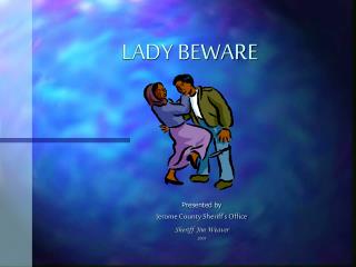 LADY BEWARE