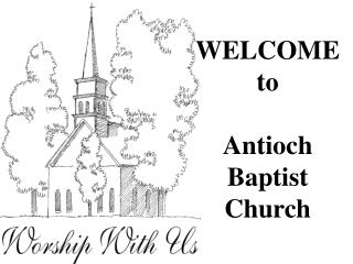 WELCOME to Antioch Baptist Church