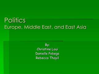 Politics Europe, Middle East, and East Asia
