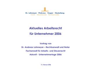 Aktuelles Arbeitsrecht für Unternehmer 2006 Vortrag von