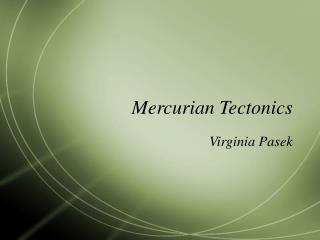 Mercurian Tectonics