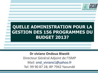 QUELLE ADMINISTRATION POUR LA GESTION DES 156 PROGRAMMES DU BUDGET 2013?