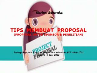 TIPS MEMBUAT PROPOSAL (PROPOSAL UNTUK SPONSOR &amp; PENELITIAN)