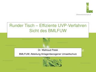 Runder Tisch – Effiziente UVP-Verfahren Sicht des BMLFUW