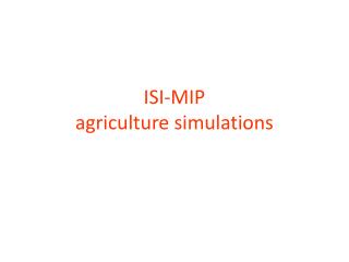 ISI-MIP agriculture simulations