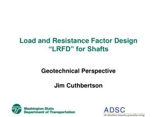 Load and Resistance Factor Design “LRFD” for Shafts