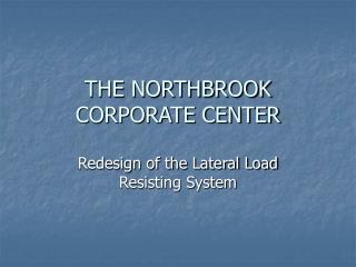 THE NORTHBROOK CORPORATE CENTER