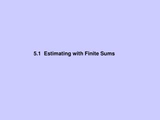 5.1 Estimating with Finite Sums